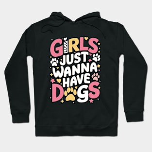 Girls just wanna have dogs Typographic Cute Dog lovers Tee Hoodie